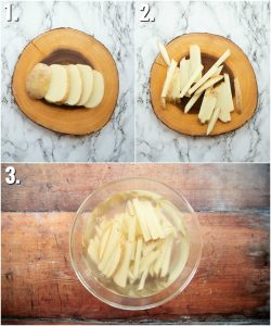 3 step by step photos of How to prepare French Fries